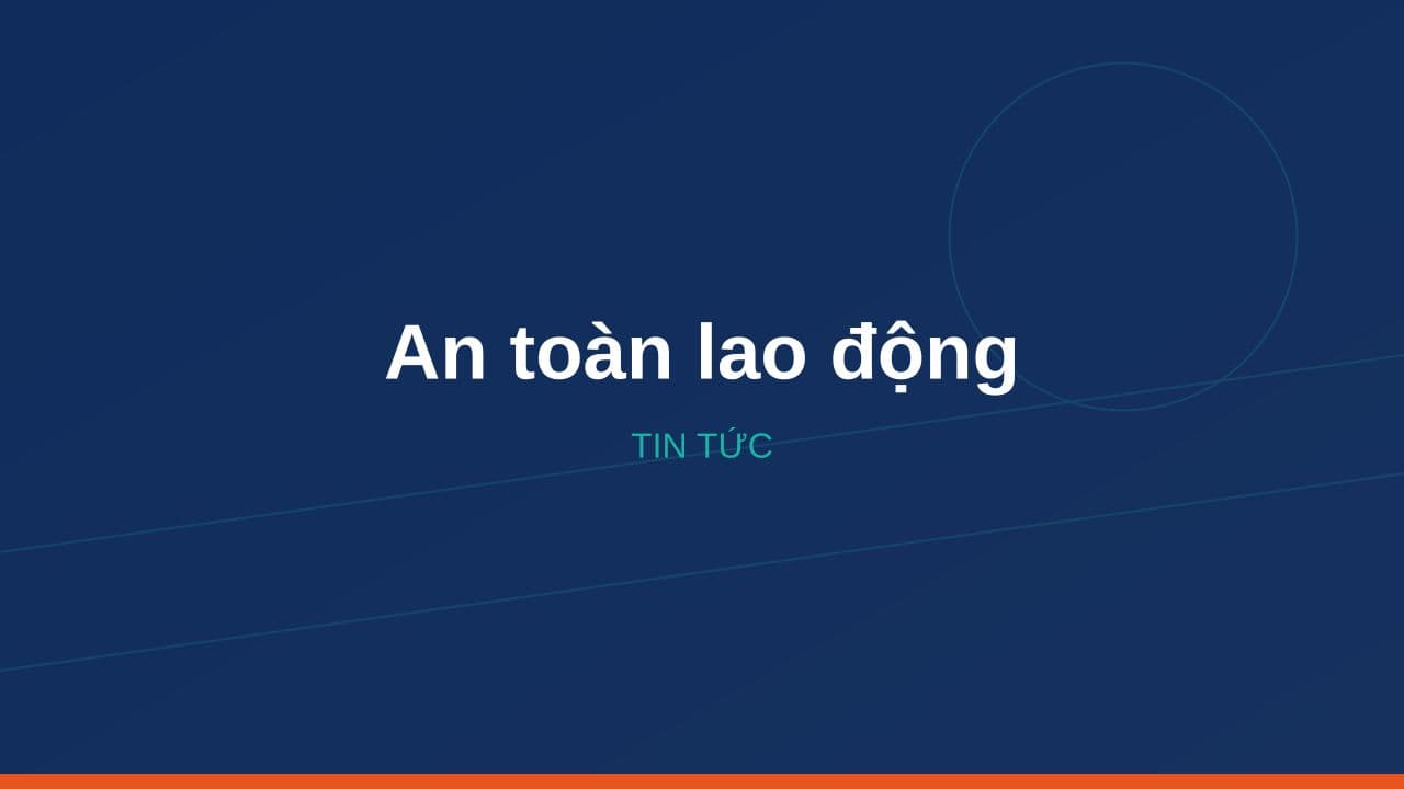 Văn hóa an toàn lao động tại công trường